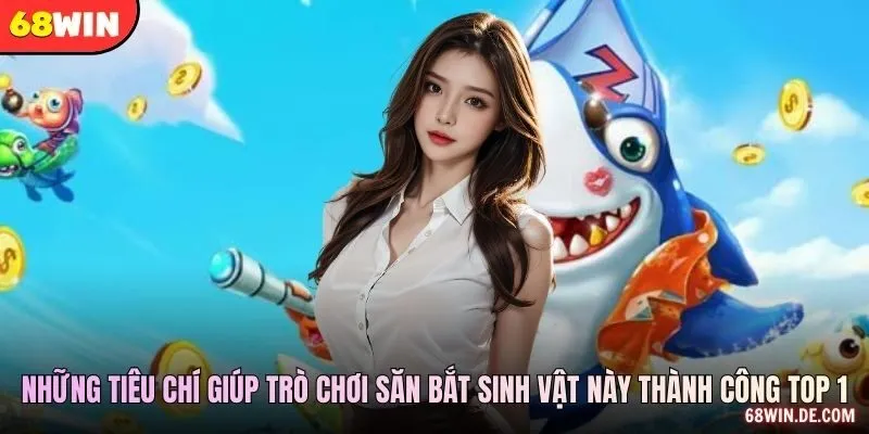 Những tiêu chí giúp trò chơi săn bắt sinh vật này thành công top 1