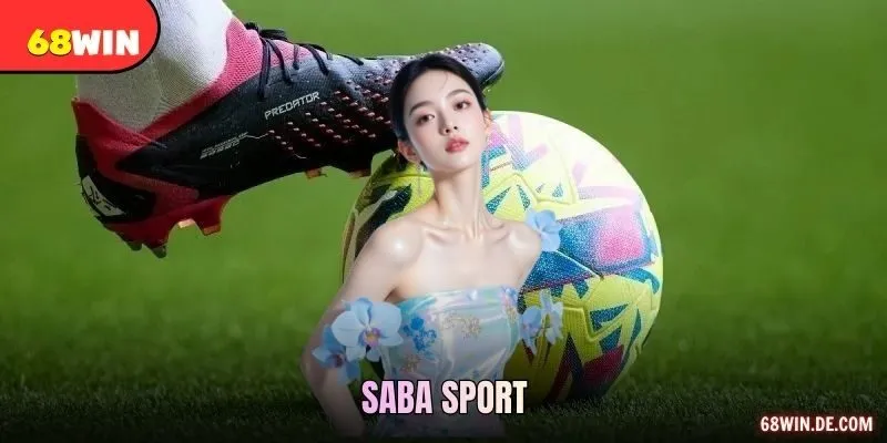 Khám Phá SABA Sport: Sảnh Cá Cược Uy Tín Hàng Đầu